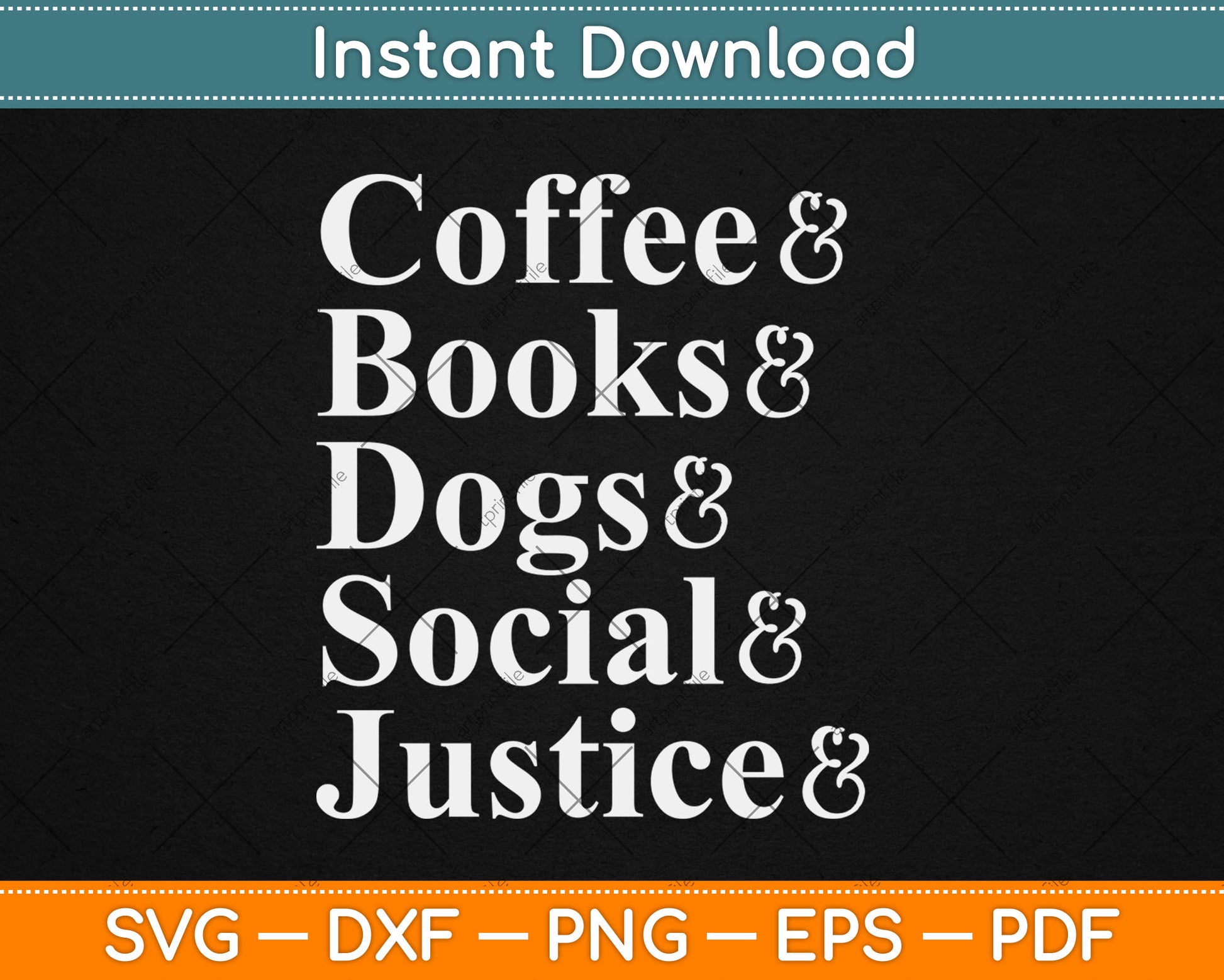 Coffee And Dogs And Books And Take Naps And Social Justice Svg Digital Cutting File