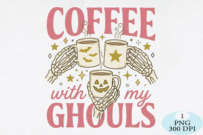 Coffee With My Ghouls Halloween PNG