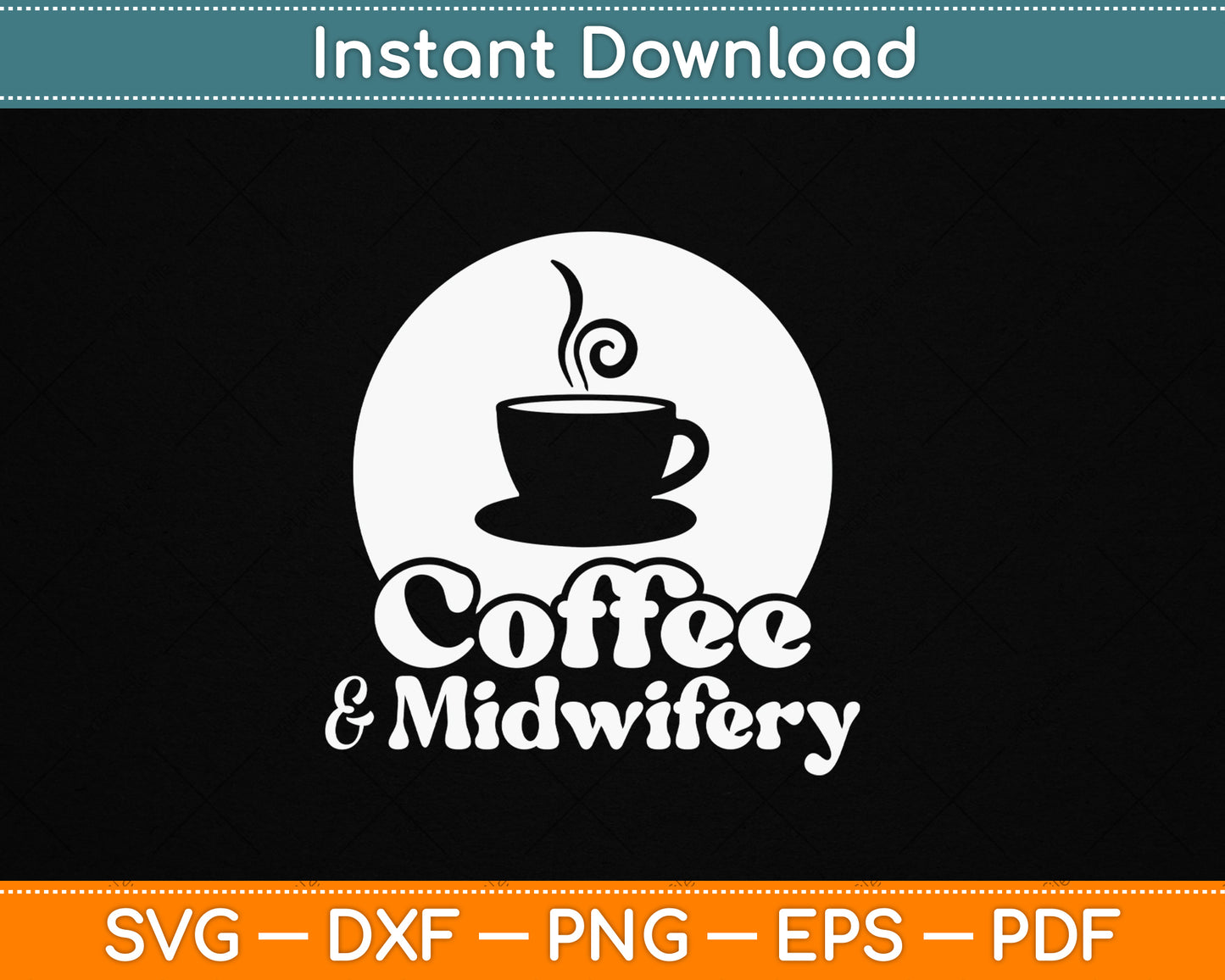 Coffee And Midwifery Funny Midwife SVG Design Digital Download For Nurses And Birth Workers