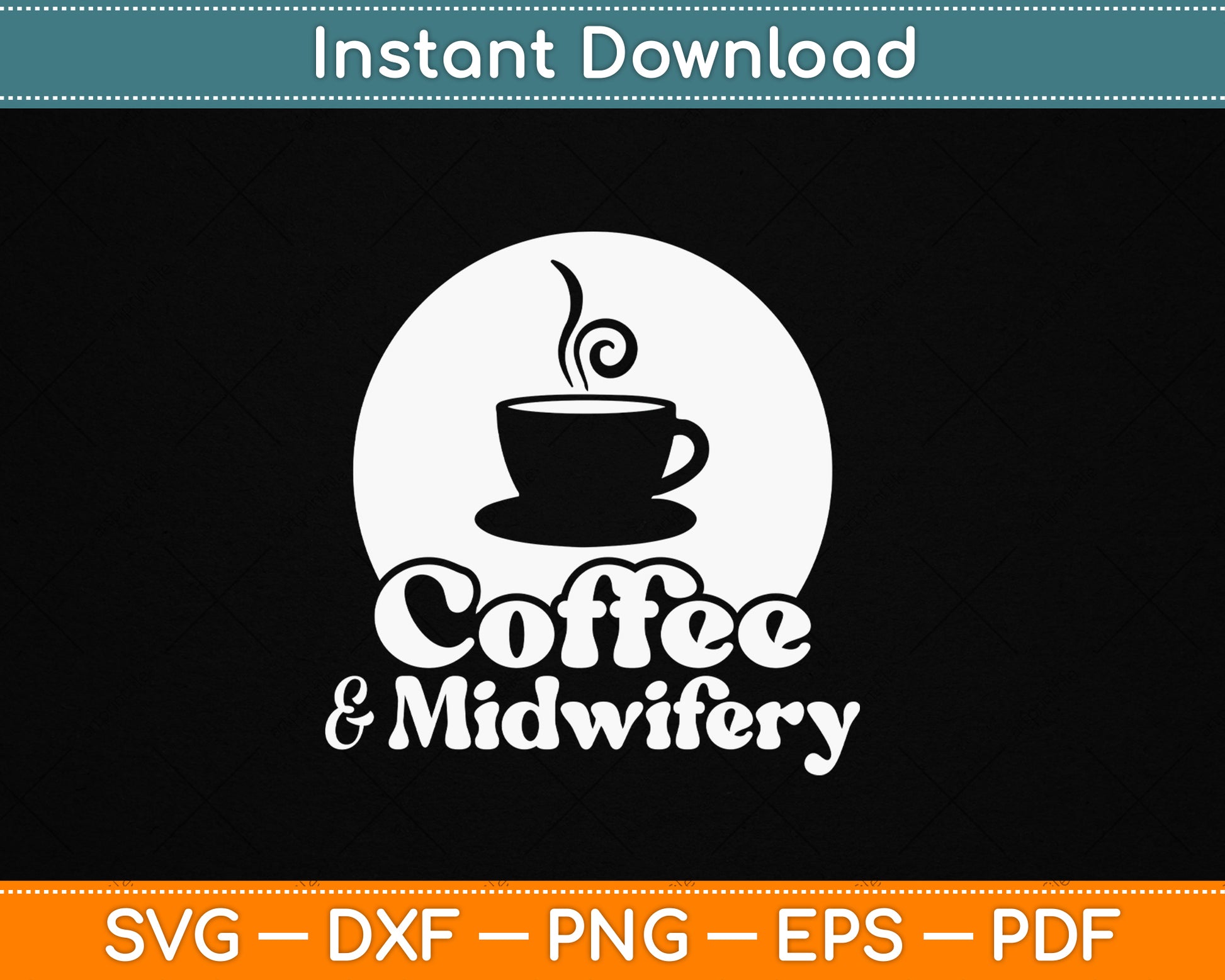 Coffee And Midwifery Funny Midwife SVG Design Digital Download For Nurses And Birth Workers