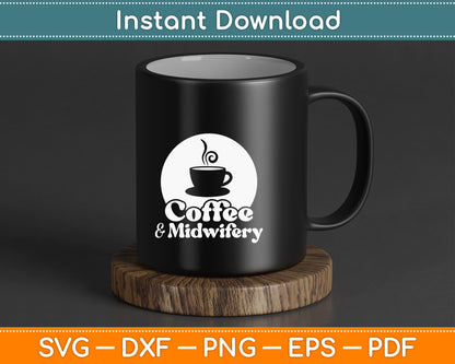Midwife Coffee Lover SVG Design With Funny Medical Quote Instant Digital Download