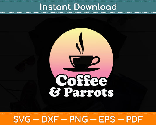 Coffee and Parrots Parrot Svg Digital Cutting File