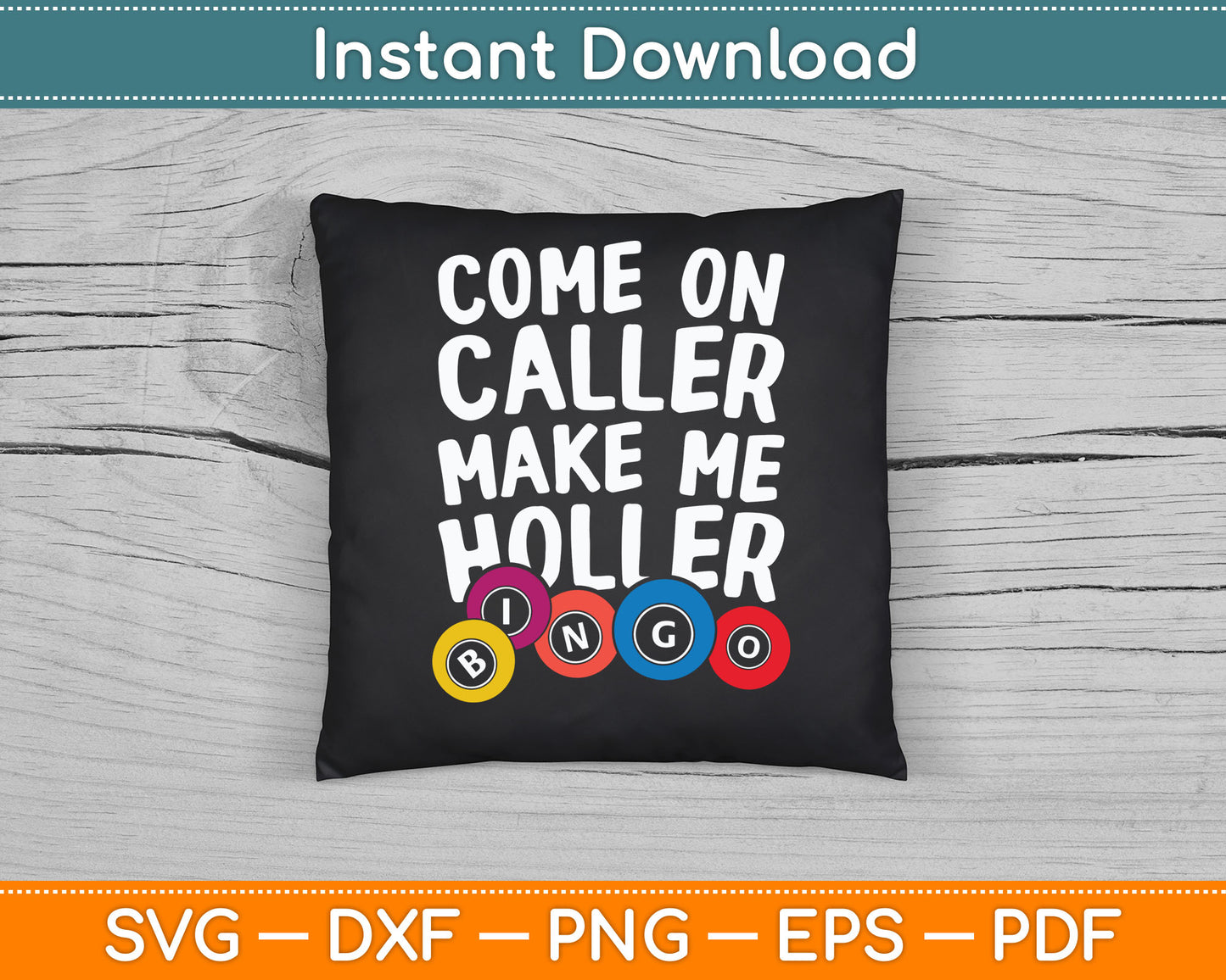 Come On Caller Make Me Holler Bingo Funny SVG Digital Cutting File
