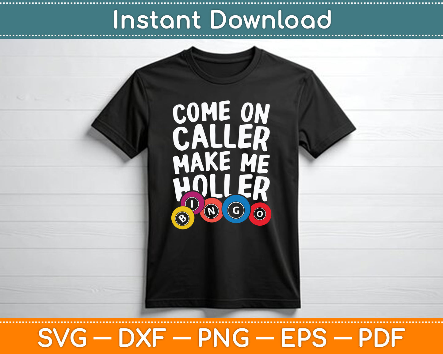 Come On Caller Make Me Holler Bingo Funny SVG Digital Cutting File