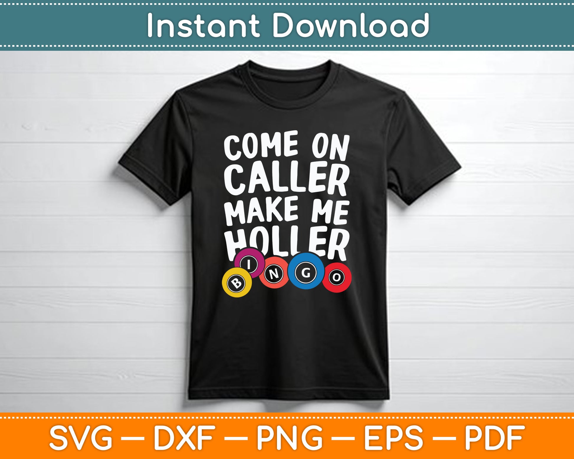 Come On Caller Make Me Holler Bingo Funny SVG Digital Cutting File