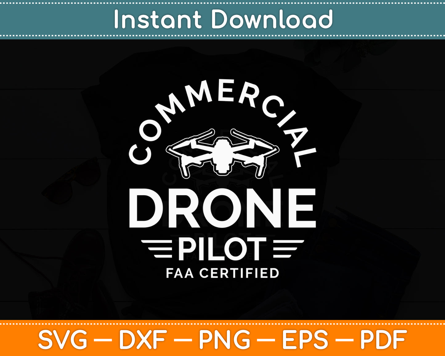 Commercial Drone Pilot FAA Certified Quadcopter RC Svg Png Dxf Digital Cutting File