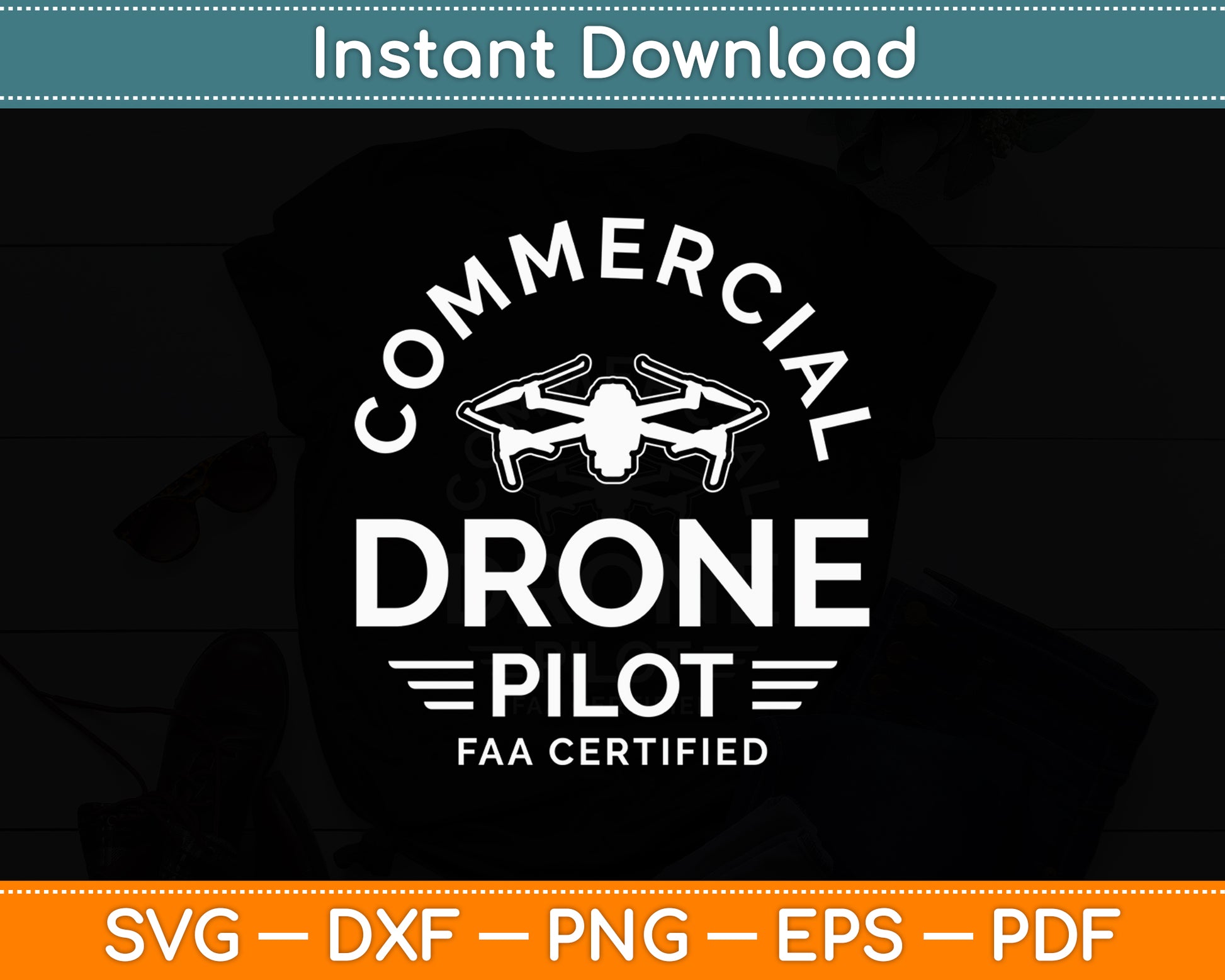 Commercial Drone Pilot FAA Certified Quadcopter RC Svg Png Dxf Digital Cutting File