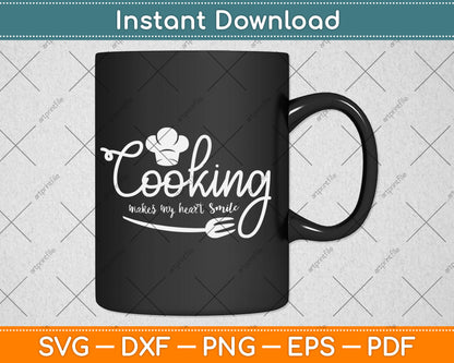 Cooking Makes My Heart Smile Svg Digital Cutting File