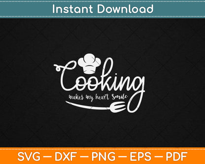 Cooking Makes My Heart Smile Svg Digital Cutting File