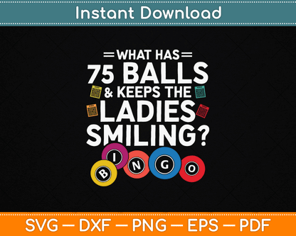 What Has Balls And Keeps The Ladies Smiling? Bingo SVG Digital Cutting File