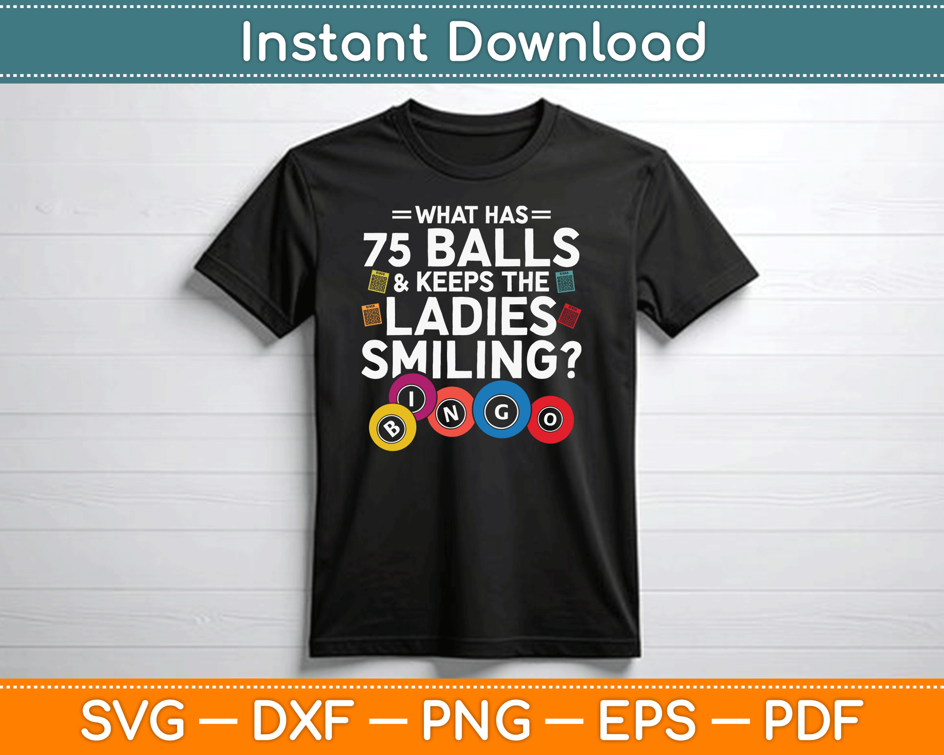 What Has Balls And Keeps The Ladies Smiling? Bingo SVG Digital Cutting File