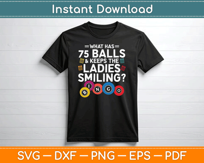 What Has Balls And Keeps The Ladies Smiling? Bingo SVG Digital Cutting File