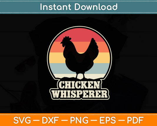 Cool Chicken Whisperer Chicken Lover Farmer Svg Png Dxf Digital Cutting File
