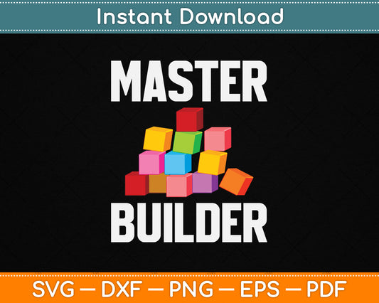 Cool Master Builder Funny Building Blocks SVG Digital Cutting File
