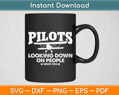Pilots Looking Down On People Since 1903 Svg Png Dxf Digital Cutting File