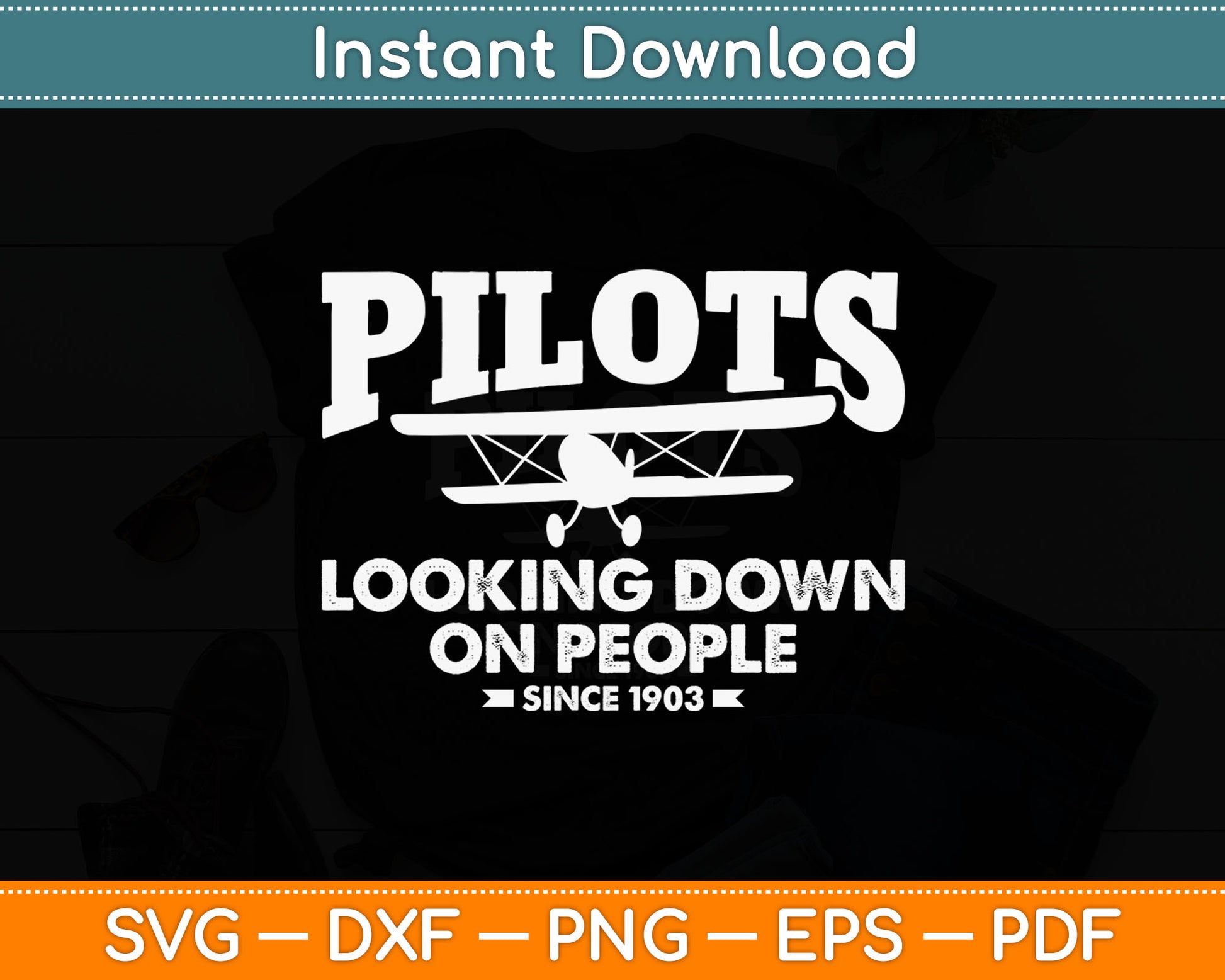 Pilots Looking Down On People Since 1903 Svg Png Dxf Digital Cutting File