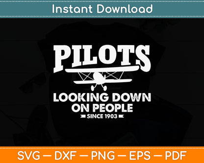 Pilots Looking Down On People Since 1903 Svg Png Dxf Digital Cutting File