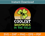 Coolest Shamrock in The Field St Patricks Retro Vintage Svg Digital Cutting File