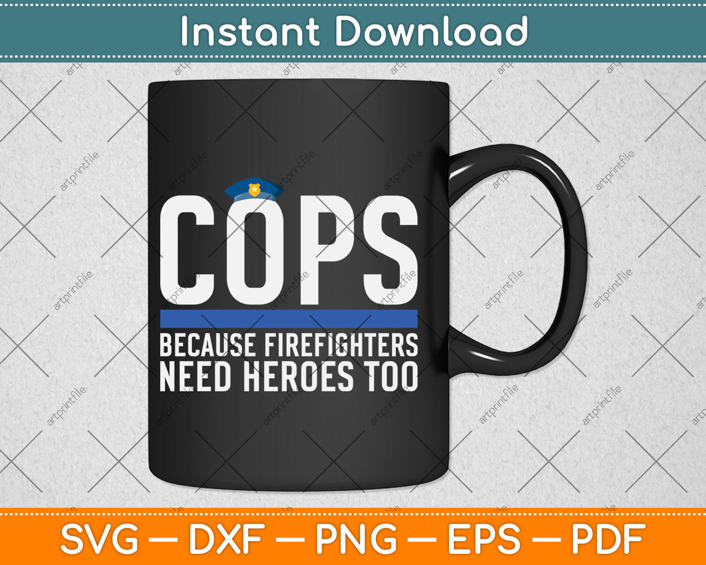 Cops Firefighter Need Heroes Funny Police Officer Svg Digital Cutting File