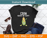 Corn Makes Me Happy Svg Digital Cutting File