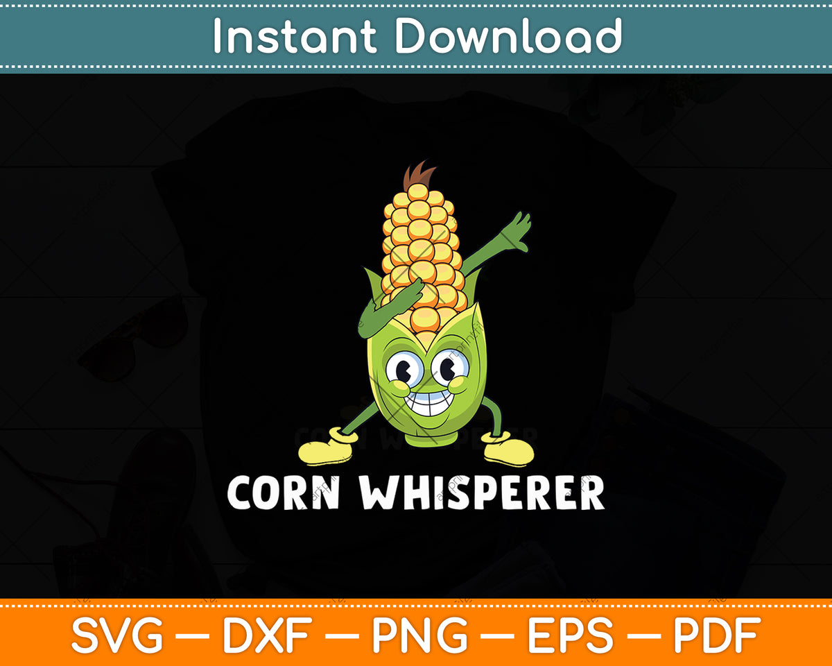 Corn Whisperer Funny Corn Lover Svg Digital Cutting File