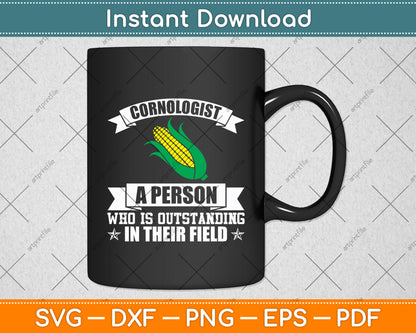 Cornologist A Person Who Is Outstanding In Their Field Svg Digital Cutting File