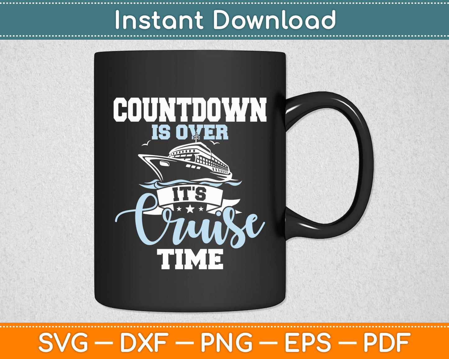 Countdown Is Over It's Cruise Time - Cruising Lover Cruiser Svg Digital Cutting File