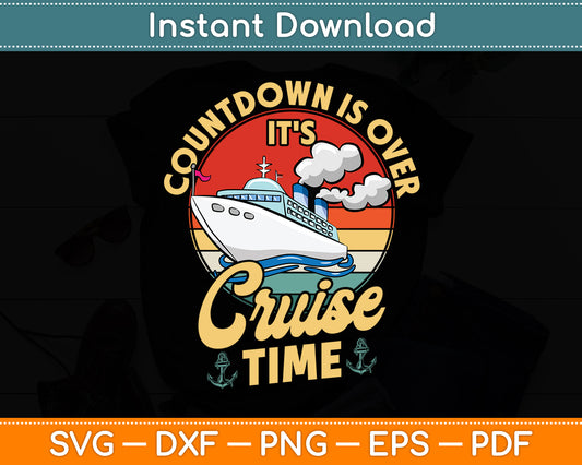 Countdown Is Over It's Cruise Time Vintage Retro Svg Digital Cutting File