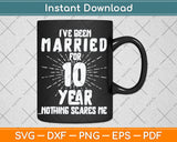 Couples Married 10 Years - Funny 10th Wedding Anniversary Svg Digital Cutting File