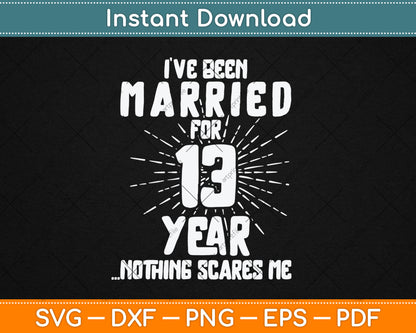 Couples Married 13 Years - Funny 13th Wedding Anniversary Svg Digital Cutting File