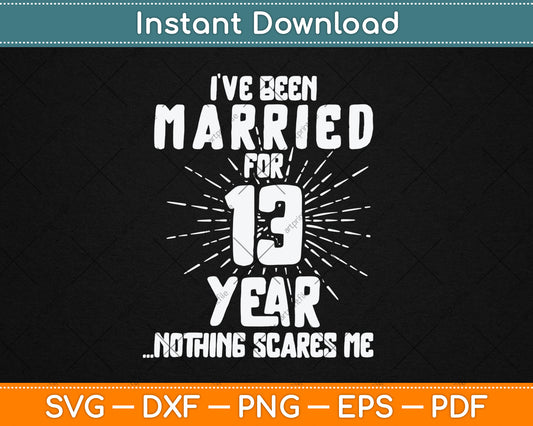 Couples Married 13 Years - Funny 13th Wedding Anniversary Svg Digital Cutting File