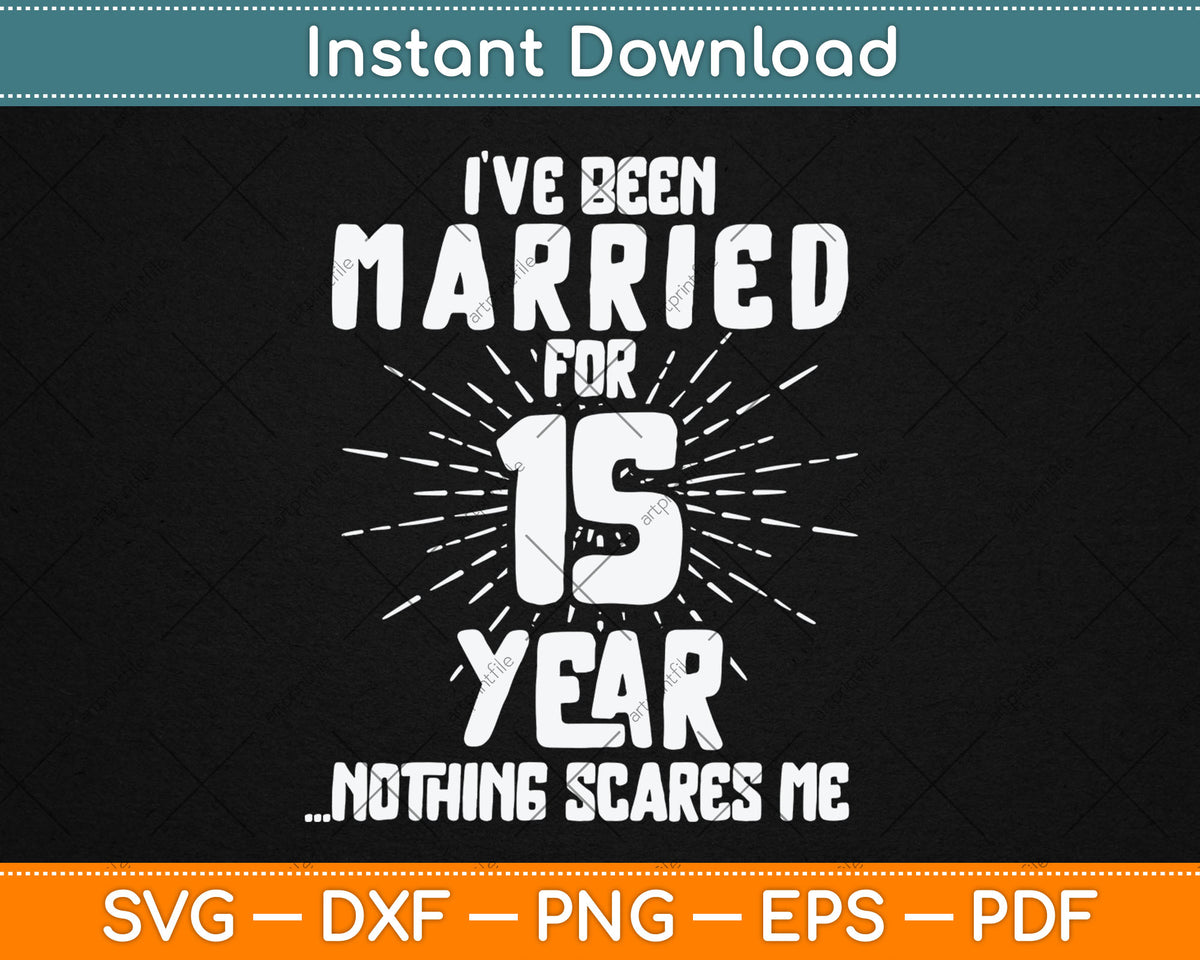 Couples Married 15 Years - Funny 15th Wedding Anniversary Svg Digital Cutting File