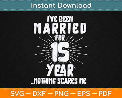 Couples Married 15 Years - Funny 15th Wedding Anniversary Svg Digital Cutting File