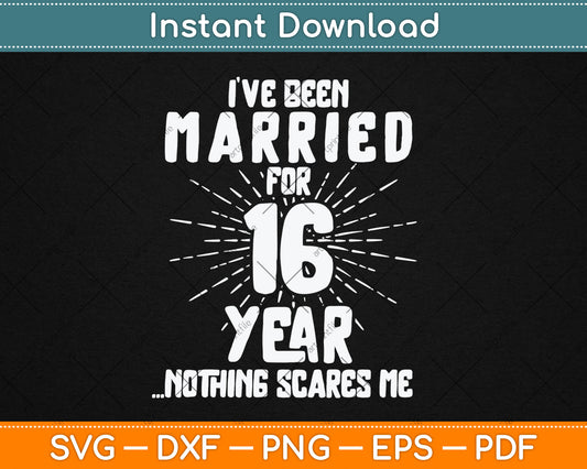 Couples Married 16 Years - Funny 16th Wedding Anniversary Svg Digital Cutting File