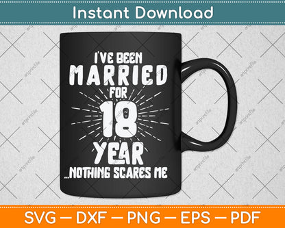 Couples Married 18 Years - Funny 18th Wedding Anniversary Svg Digital Cutting File