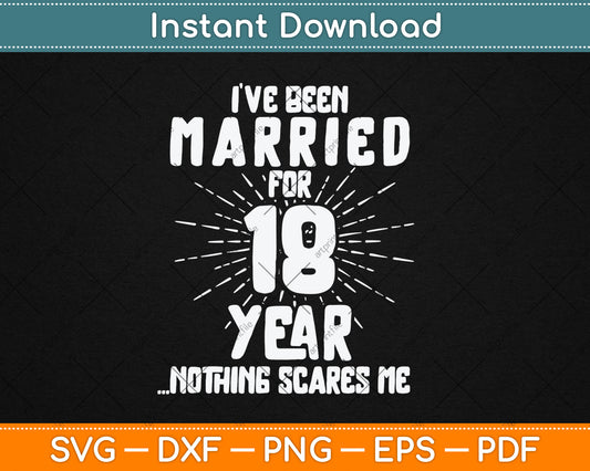 Couples Married 18 Years - Funny 18th Wedding Anniversary Svg Digital Cutting File