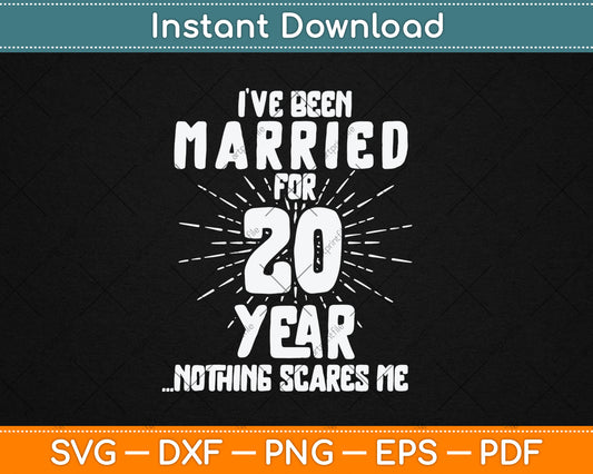 Couples Married 20 Years - Funny 20th Wedding Anniversary Svg Digital Cutting File