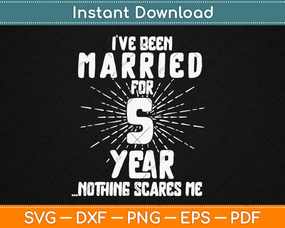 Couples Married 5 Years - Funny 5th Wedding Anniversary Svg Digital Cutting File