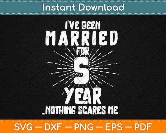 Couples Married 5 Years - Funny 5th Wedding Anniversary Svg Digital Cutting File