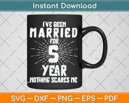 Couples Married 5 Years - Funny 5th Wedding Anniversary Svg Digital Cutting File
