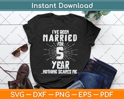 Couples Married 5 Years - Funny 5th Wedding Anniversary Svg Digital Cutting File