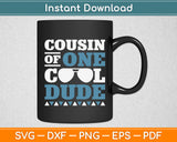 Cousin Of One Cool Dude - Birthday Boy Cool Funny Svg Digital Cutting File