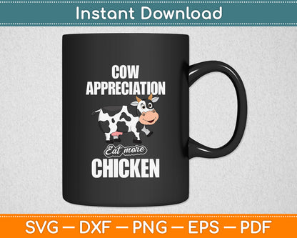 Cow Appreciation Eat More Chicken Cows Funny Svg Digital Cutting File