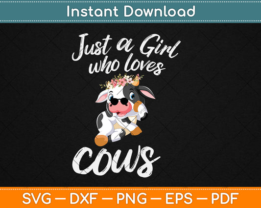 Cow Lover Just A Girl Who Loves Cows Svg Digital Cutting File