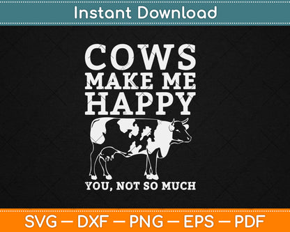 Cows Make Me Happy Cow Farmer Dairy Cows Farm Animal Svg Digital Cutting File