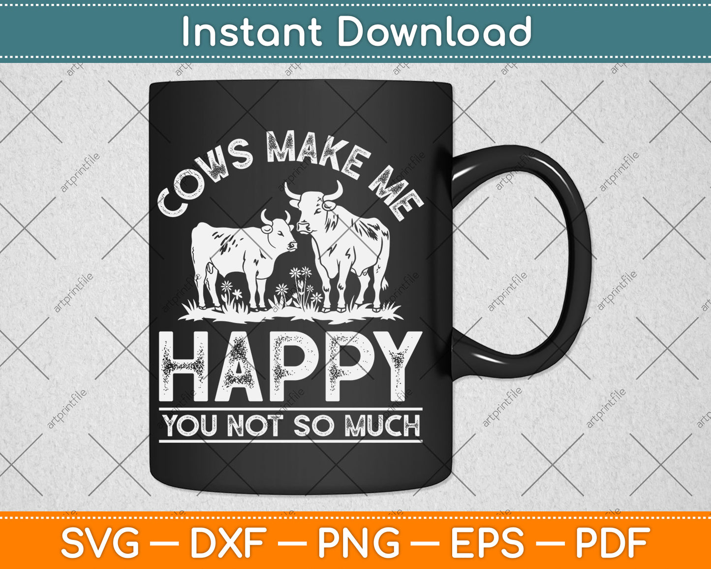 Cows Make Me Happy You Not So Much Cute Cow Lover Svg Digital Cutting File