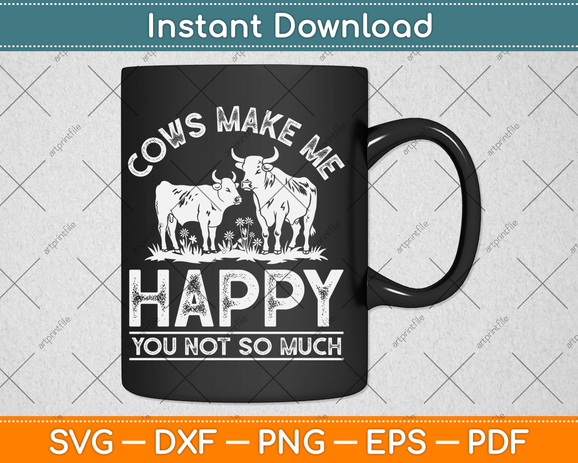 Cows Make Me Happy You Not So Much Cute Cow Lover Svg Digital Cutting File