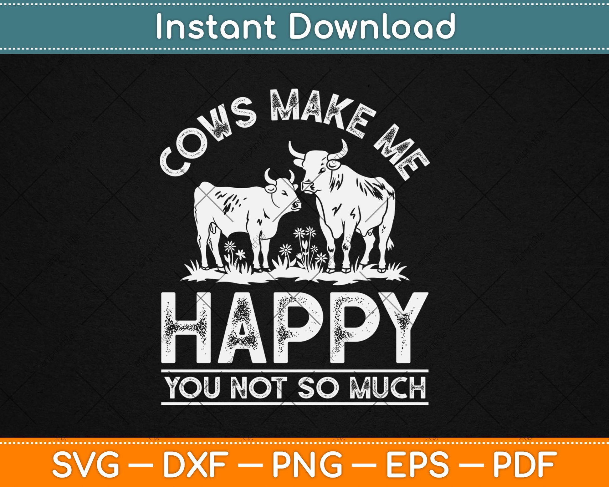 Cows Make Me Happy You Not So Much Cute Cow Lover Svg Digital Cutting File