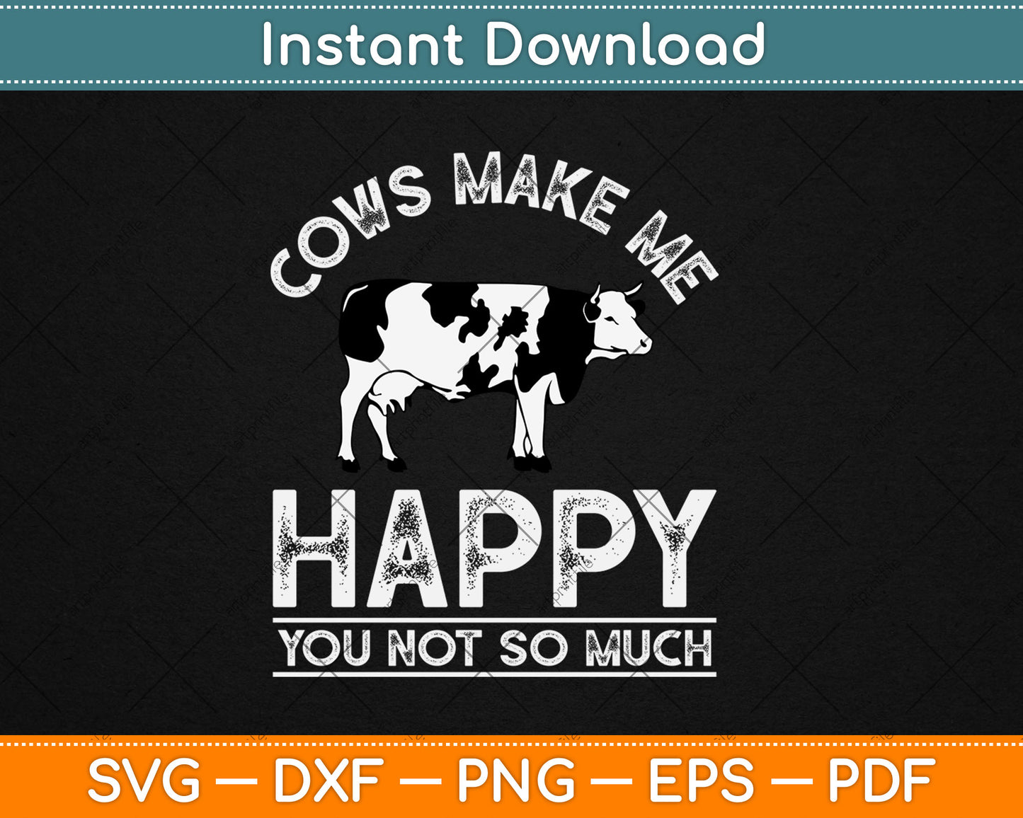 Cows Make Me Happy You Not So Much Cute Cow Lovers Svg Digital Cutting File