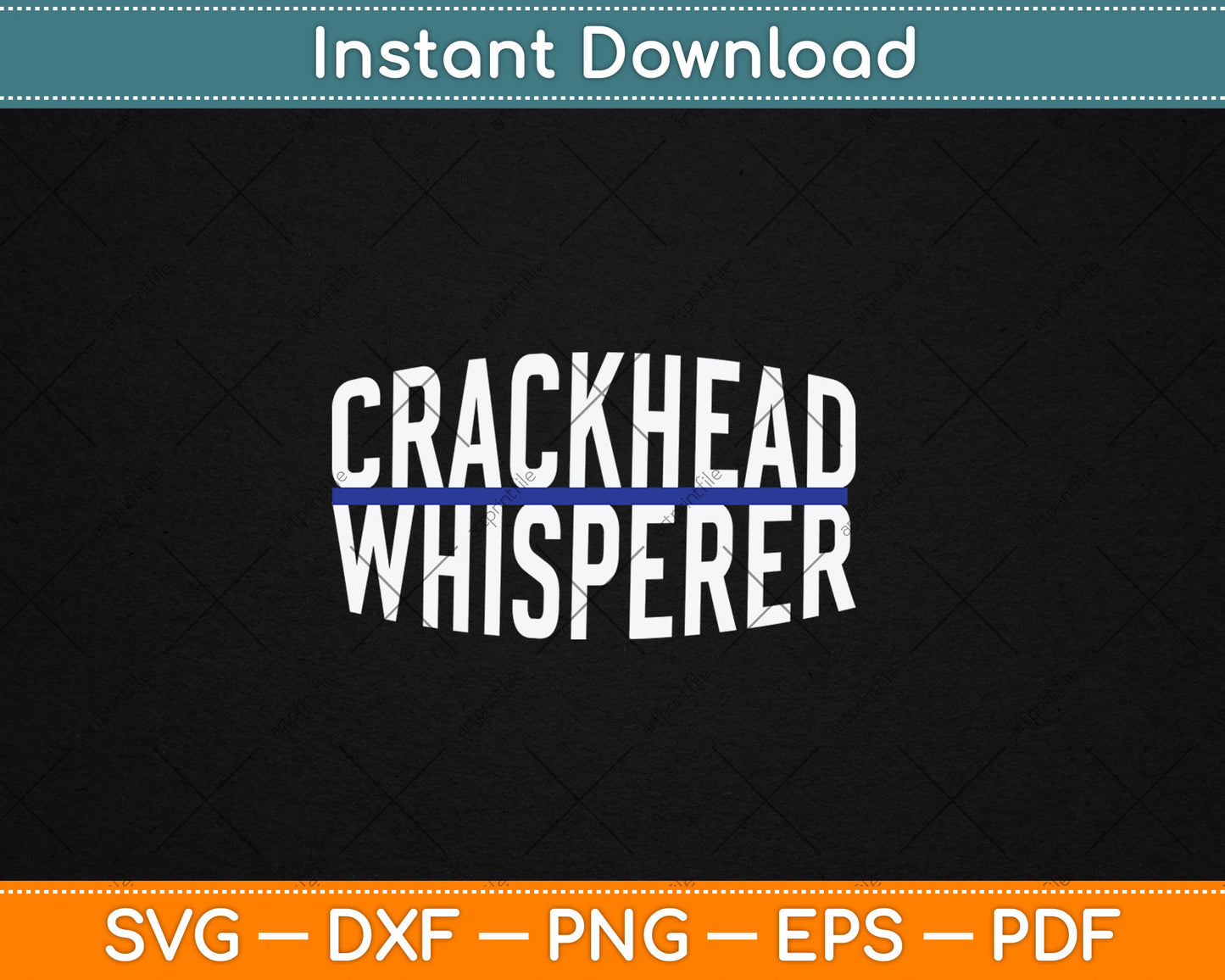 Crackhead Whisperer Funny Police Svg Digital Cutting File